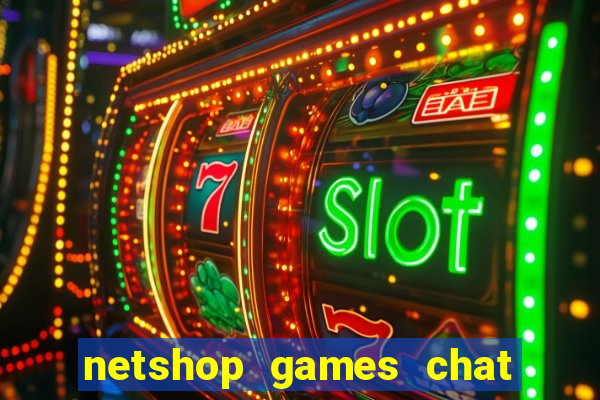 netshop games chat ao vivo